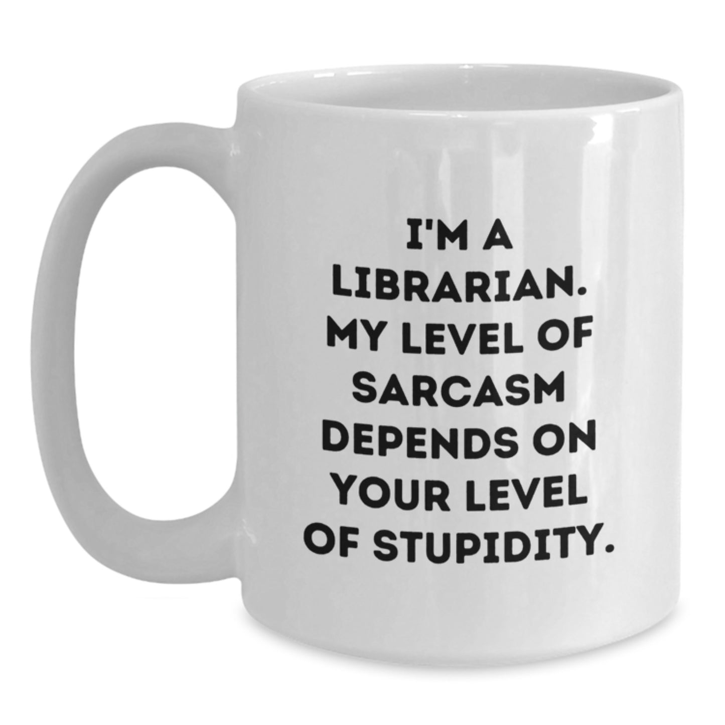 Funny Librarian Gifts for Friends, White Coffee Mug, I'm A Librarian, Sarcasm Level Gift - Main