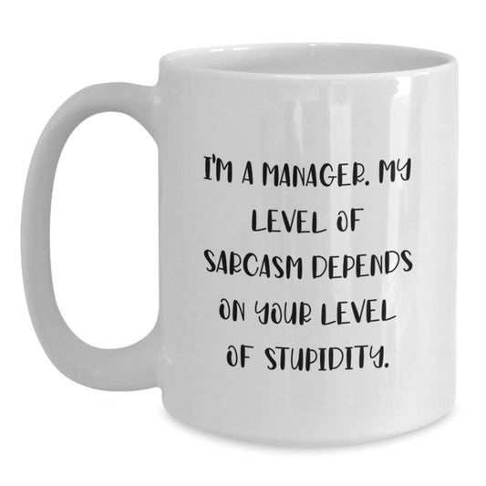 Funny Sarcasm Manager White Coffee Mug Gifts for Coworkers, Christmas Unique Presents from Friends - Main