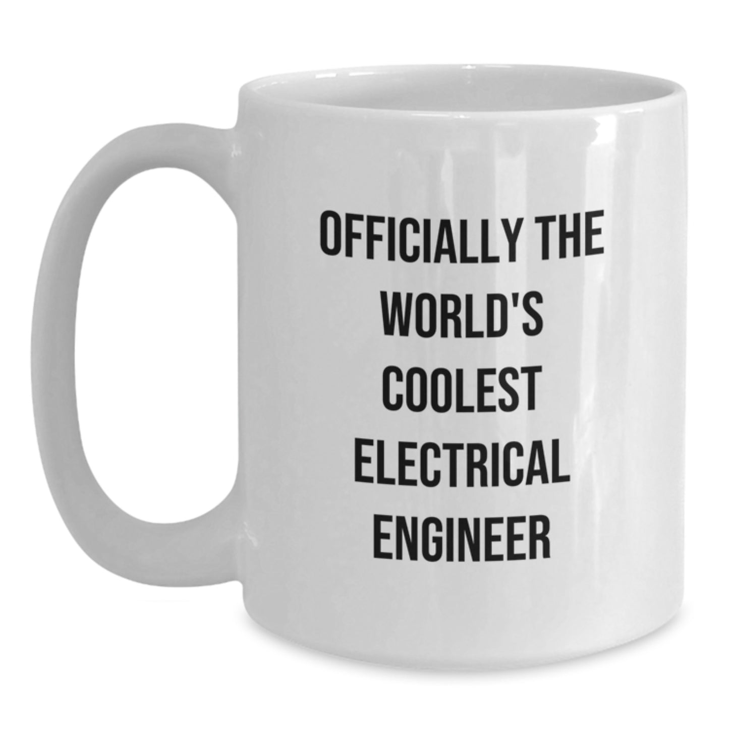 Electrical Engineer Gifts from Men, Funny Inspirational Quote Coffee Mug, Unique Graduation Gifts for Electrical Engineer Friends, 11oz or 15oz White Ceramic Mug - Main