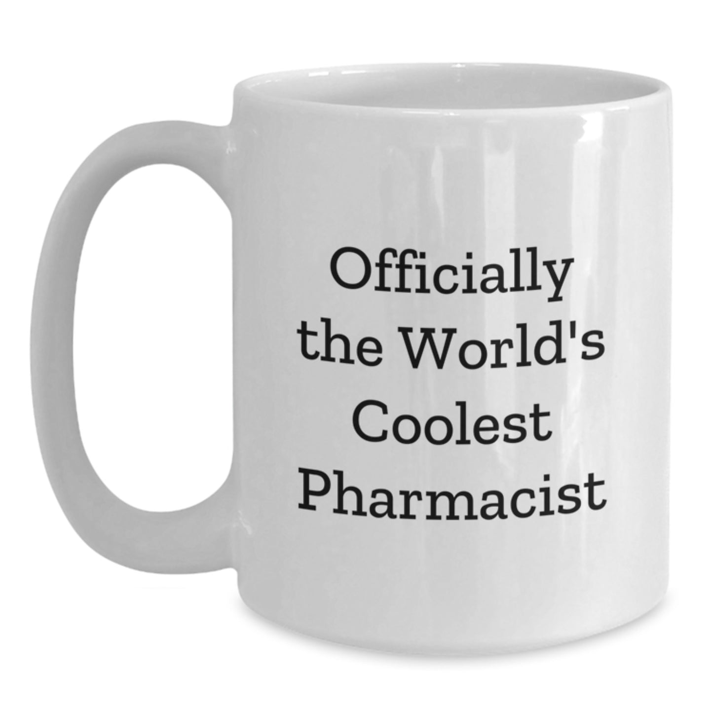 Funny Gifts from Friends for The World's Coolest Pharmacist White Coffee Mug Graduation Unique Gifts - Main