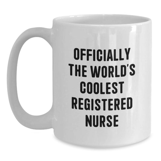 Funny Registered Nurse Gifts from Friends - Officially The World's Coolest Registered Nurse White Coffee Mug - 11oz or 15oz Ceramic Mug for Christmas - Main