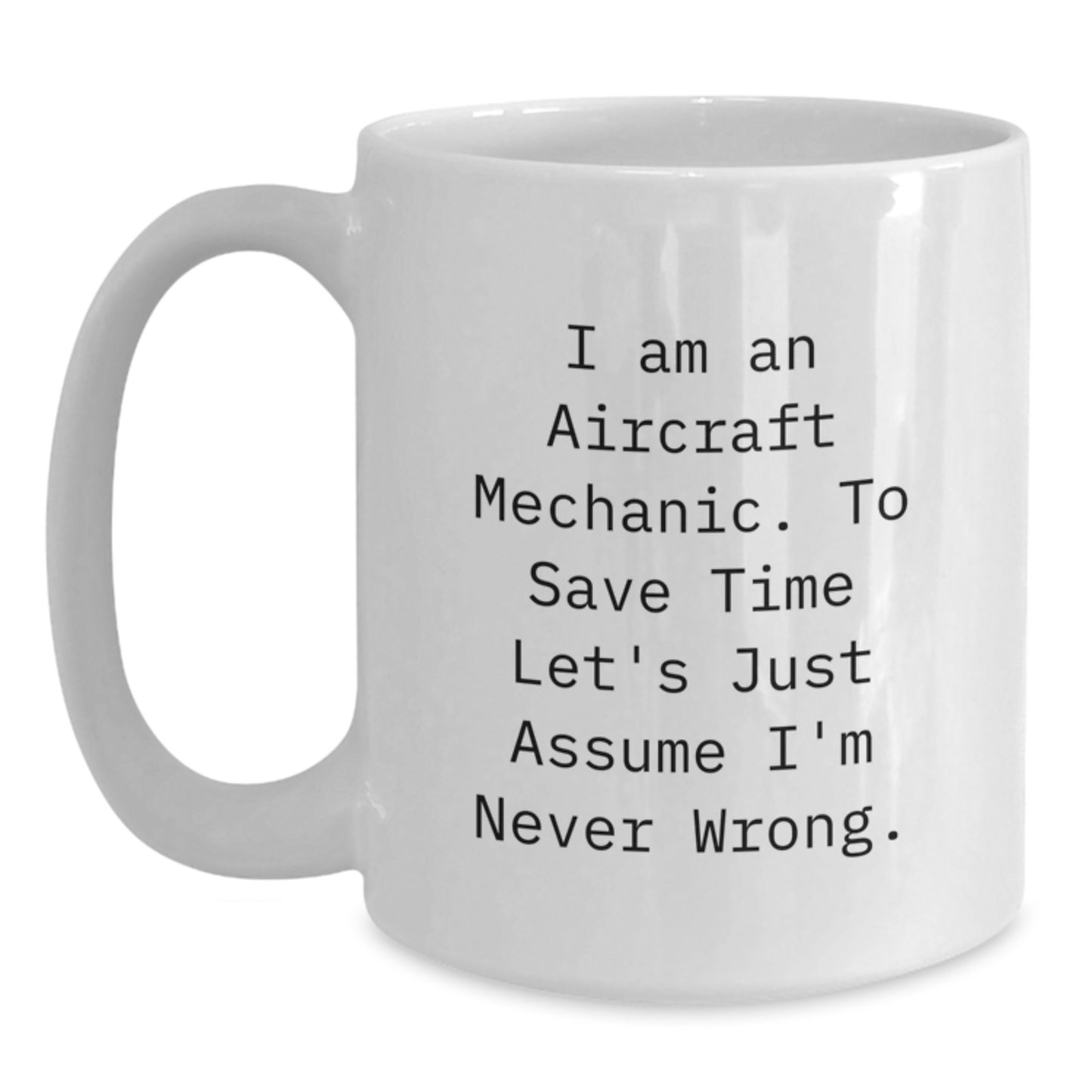 Aircraft Mechanic Humor Funny White Coffee Mug Gifts from Men Friends for Christmas - Main
