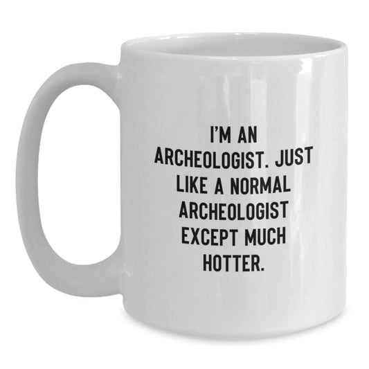 Funny Archeologist White Coffee Mug Gifts for Valentine's from Friends to Archeologist Lovers - Main