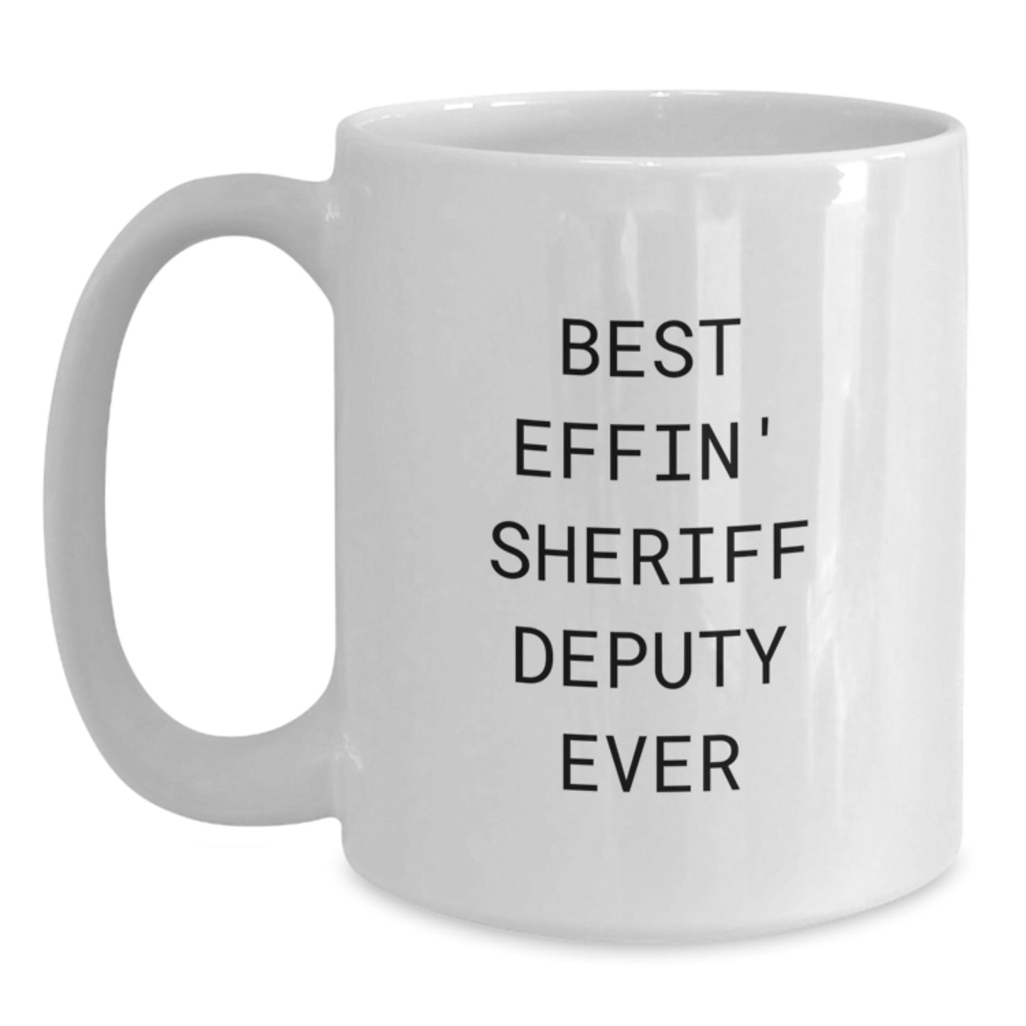 Funny Sheriff Deputy Gifts for Men, Best Effin' Sheriff Deputy Ever White Coffee Mug, Unique Graduation Gifts from Friends - Main