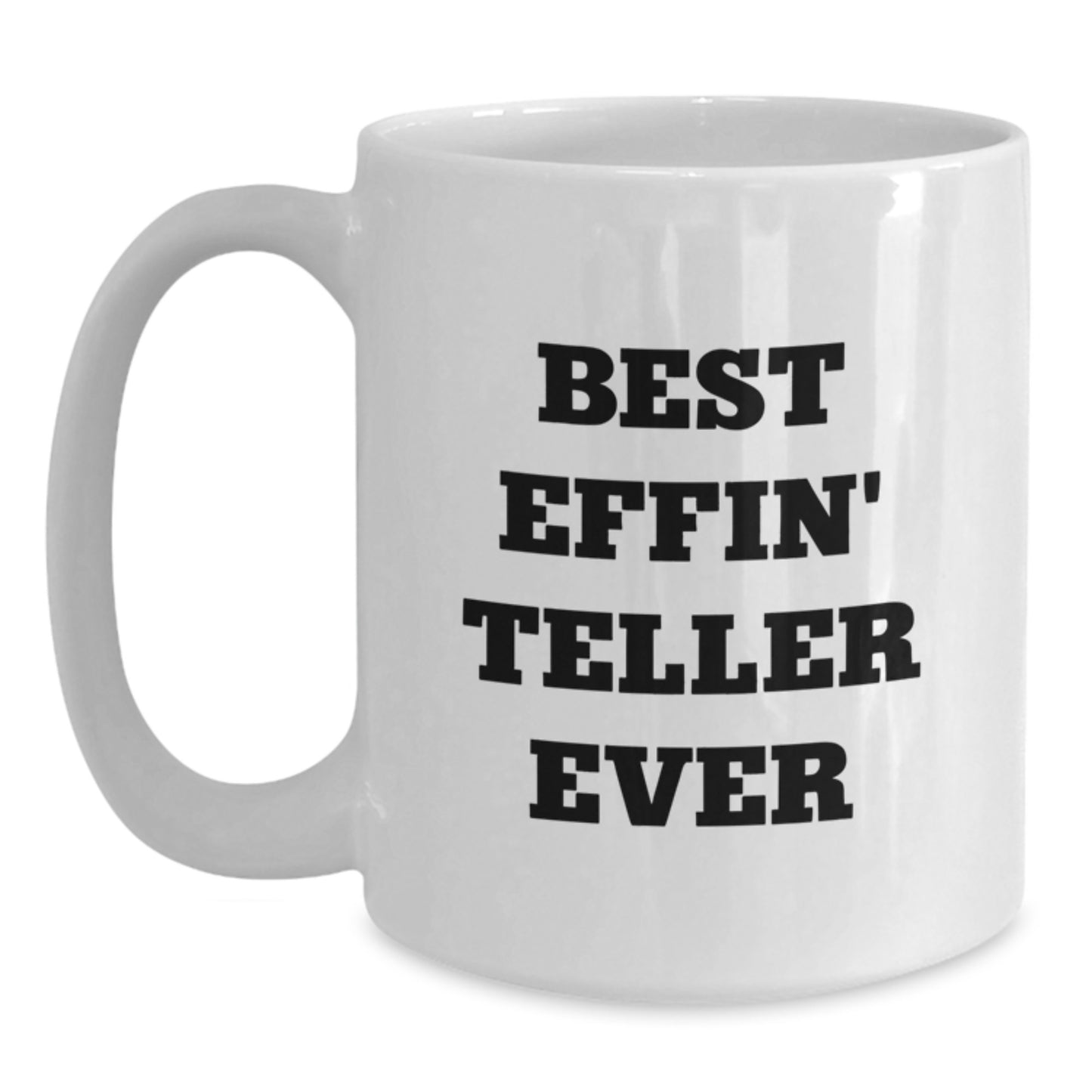 Funny Teller White Coffee Mug Gifts from Men to Teller for Graduation Unique Gifts - Main