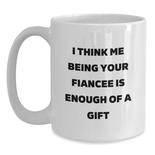 Funny Fiancee Gifts for Him, Unique Father's Day Unique Gifts from Men to Fiancee, White Coffee Mug - Main