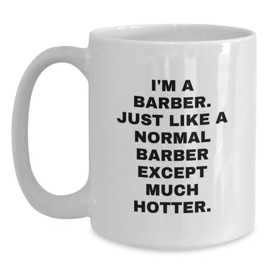 Funny Barber Gifts from Men to Barbers for Mother's Day Unique White Coffee Mug - Main