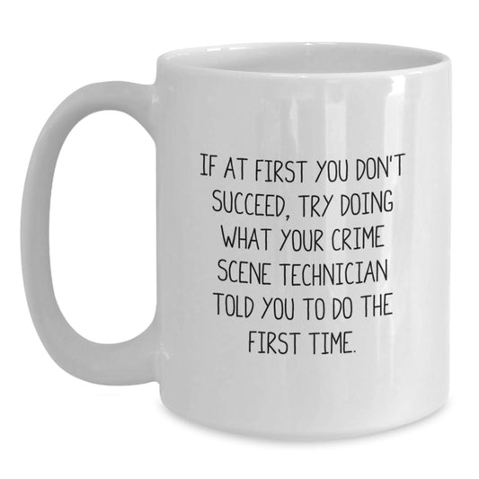 Funny Crime Scene Technician Gifts from Friends for Crime Scene Technician White Coffee Mug Graduation Unique - Main