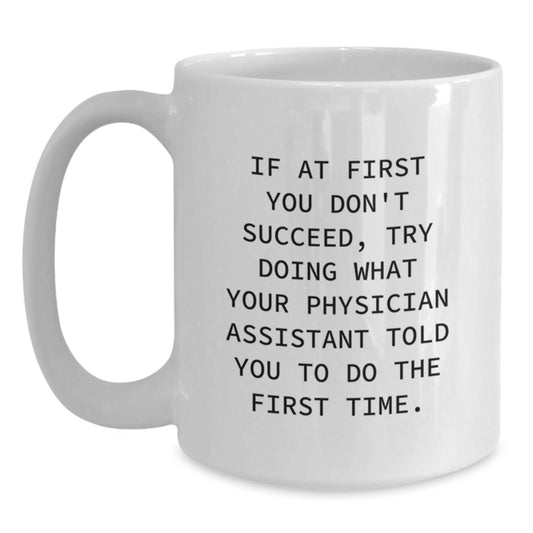 Funny Gifts from Men to Physician Assistant White Coffee Mug Valentine's Unique Gifts - Main