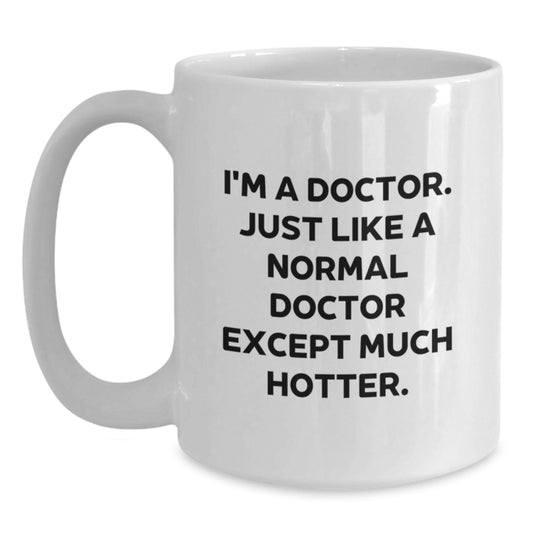Funny Doctor Quotes White Coffee Mugs Gifts from Friends for Birthday Unique - Main