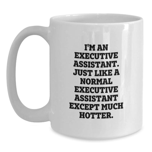 Funny Executive Assistant Gifts for Fathers Day Unique White Coffee Mug from Coworkers - Executive Assistant Humor for Dad's Special Day - Main