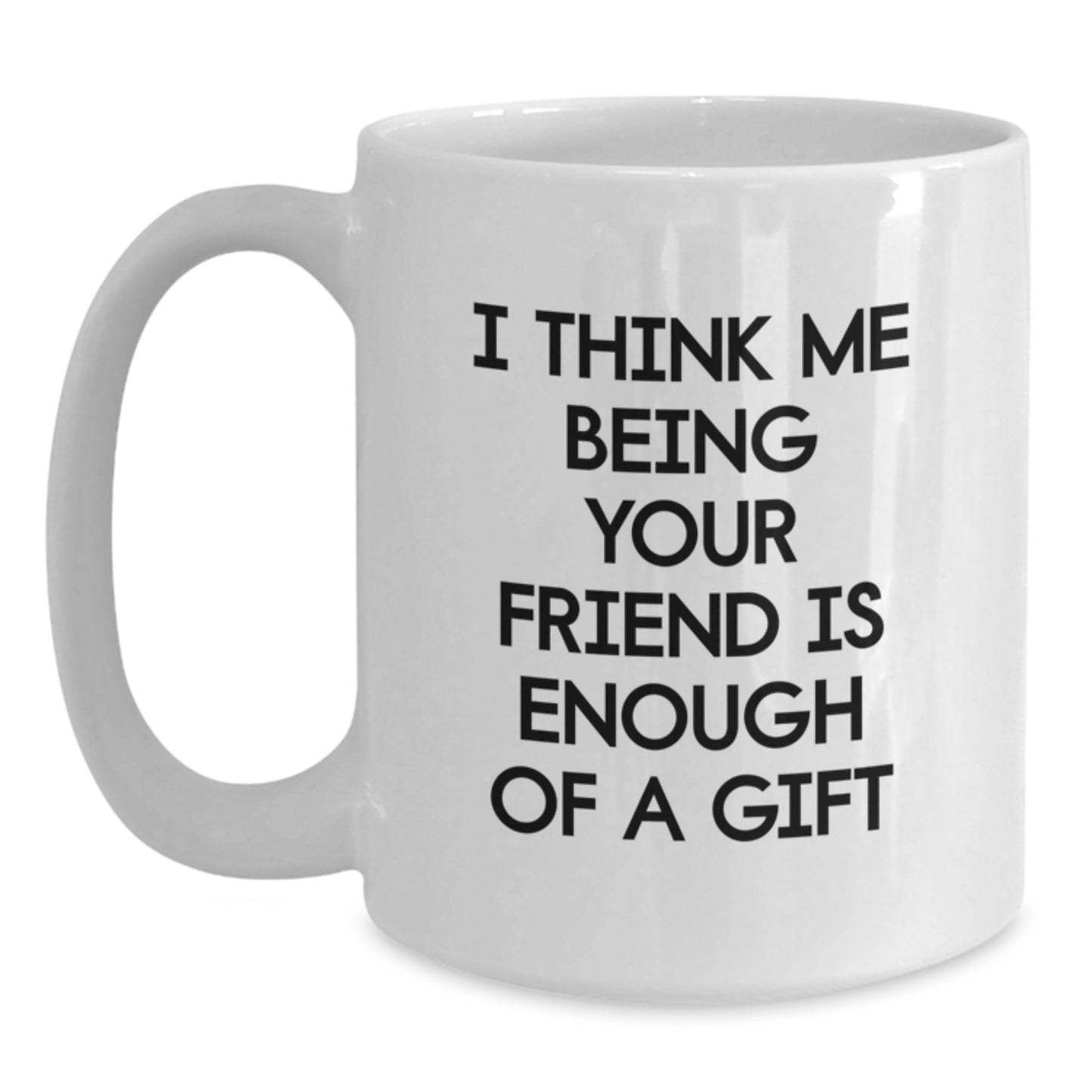 Funny Friend Gifts from Friends, White Coffee Mug for Friends, Graduation Unique Gifts - Main