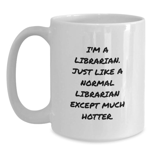 Funny Librarian Gifts for Him or Her, White Coffee Mug, I'm A Librarian, Unique Graduation Unique Gifts from Friends or Family - Main