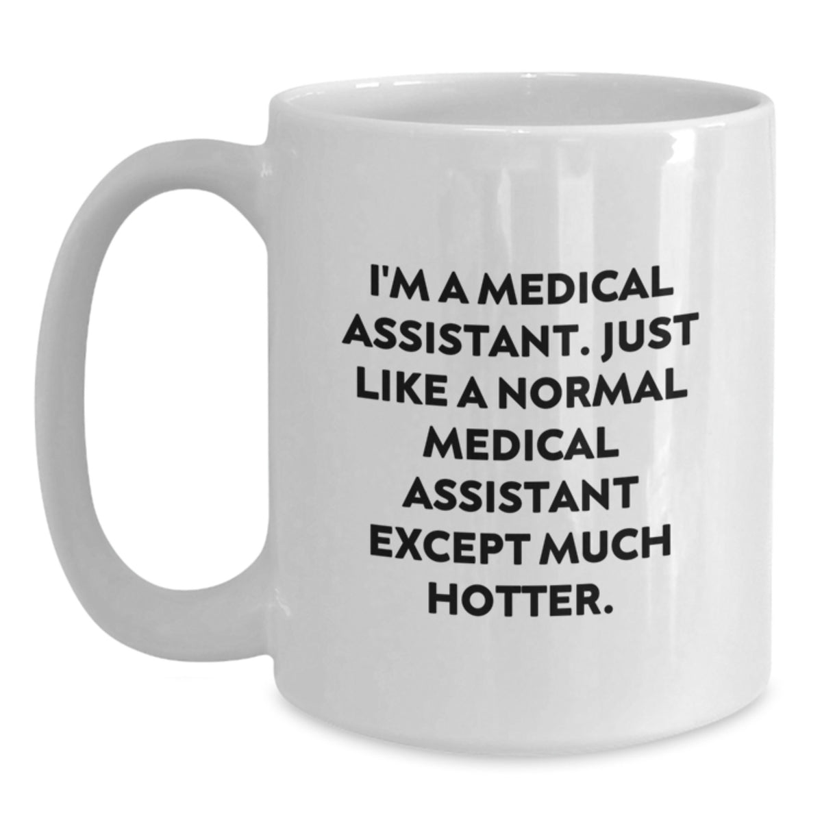Medical Assistant Gifts for Her, Funny White Coffee Mug, Unique Mother's Day Presents from Friends or Family - Main