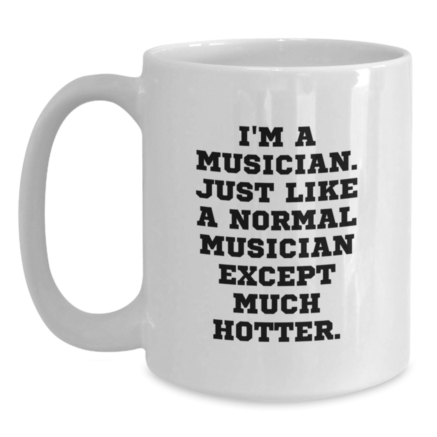 Funny Musician Quotes White Coffee Mug Gifts from Family to Musician Mother's Day Unique - Main