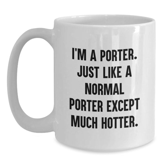 Funny Porter Gifts, Christmas Unique Mugs for Porters, White Coffee Mug with I'm A Porter Quote - Main