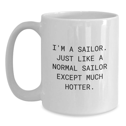 Funny Sailor Gifts for Men, I'm A Sailor, Sailor White Coffee Mug, Graduation Unique Gifts from Friends, Family - Main