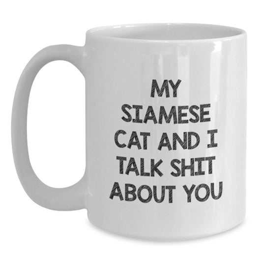 Funny Siamese Cat Valentine's White Coffee Mug Gifts from Men to Siamese Cat Loving Women with Quote 'My Siamese Cat And I Talk Shit About You' - Main