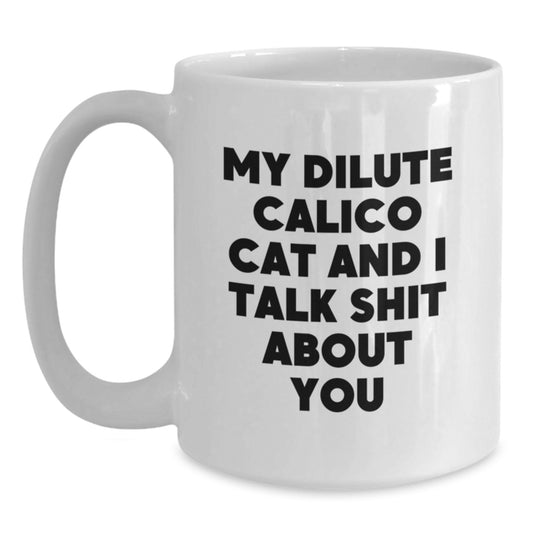 Funny Dilute Calico Cat Gifts from Friends for Dilute Calico Cat Lovers, White Coffee Mug, Mother's Day Unique - Main