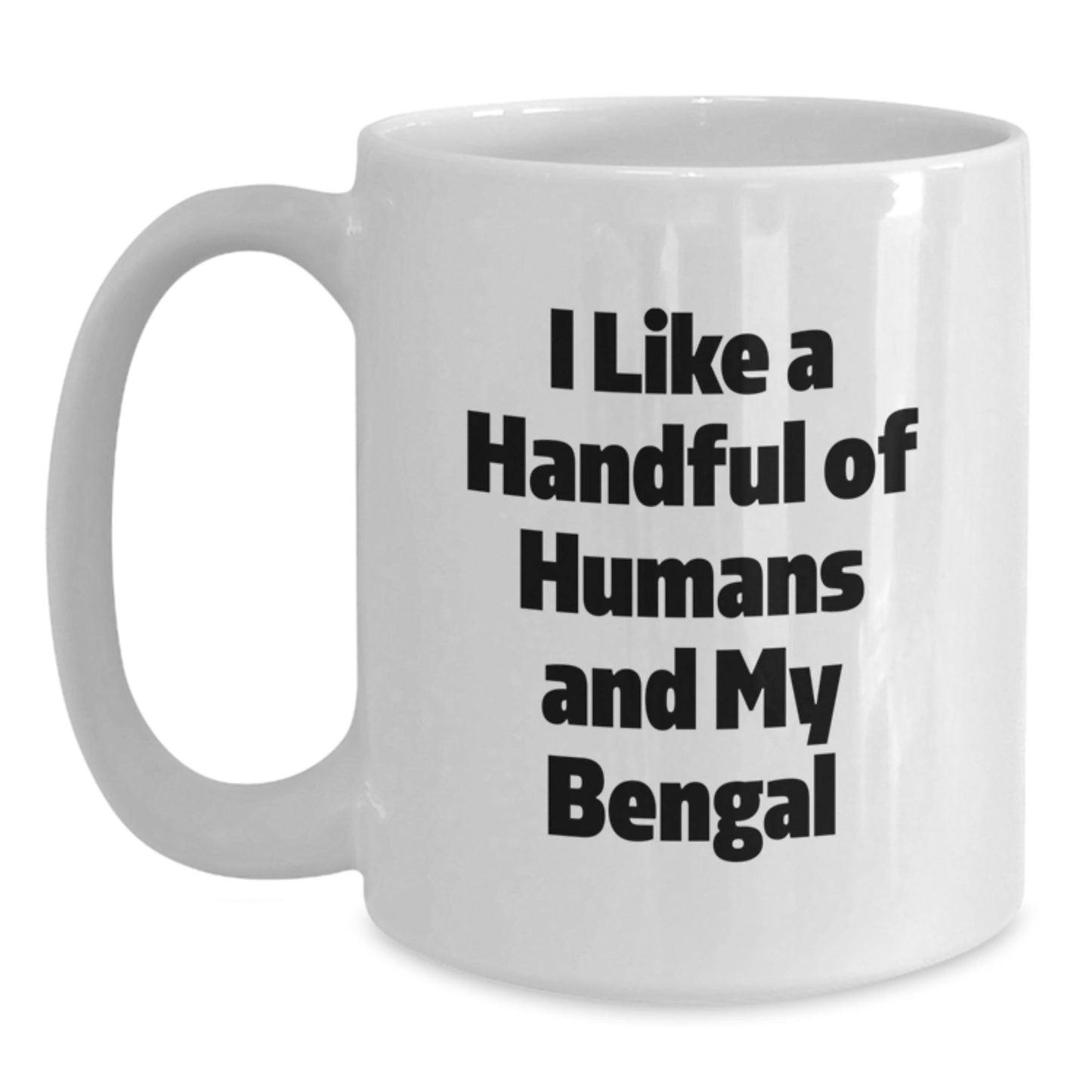 Bengal Cat Lovers Gifts from Friends to Family, Funny Quote White Coffee Mug, 11oz or 15oz, Graduation Unique Gifts - Main