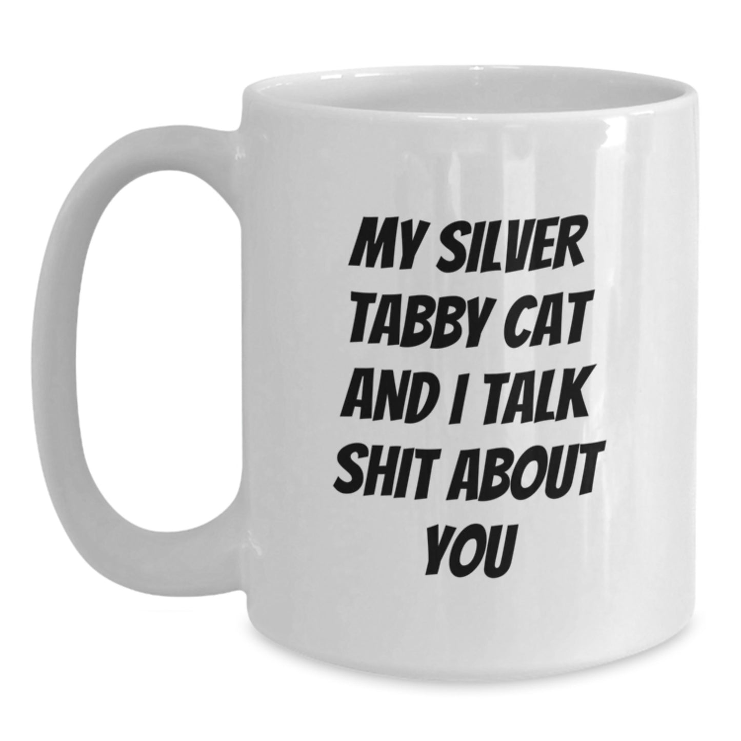 Silver Tabby Cat White Coffee Mug Funny Quote for Cat Lover Friends Gifts from Men - Main