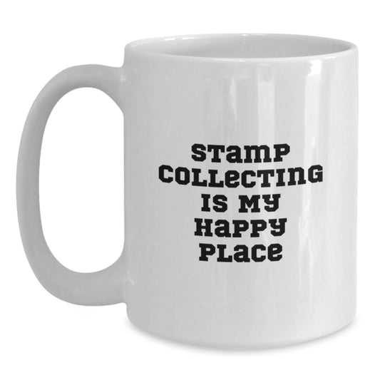 Funny Stamp Collecting Gifts for Him - White Coffee Mug - Stamp Collecting Is My Happy Place, Unique Valentine's Gifts from Friends for Stamp Collecting Enthusiasts - Main
