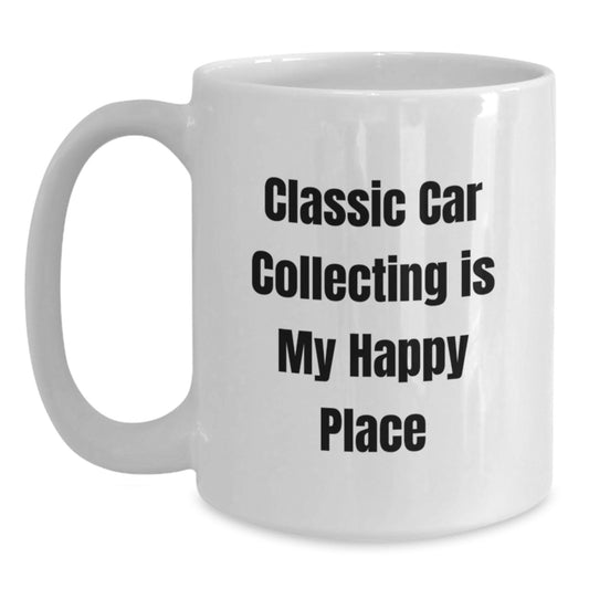 Funny Classic Car Collecting Gifts for Men - White Coffee Mug, Classic Car Enthusiast, Christmas Unique Gifts from Friends - Main