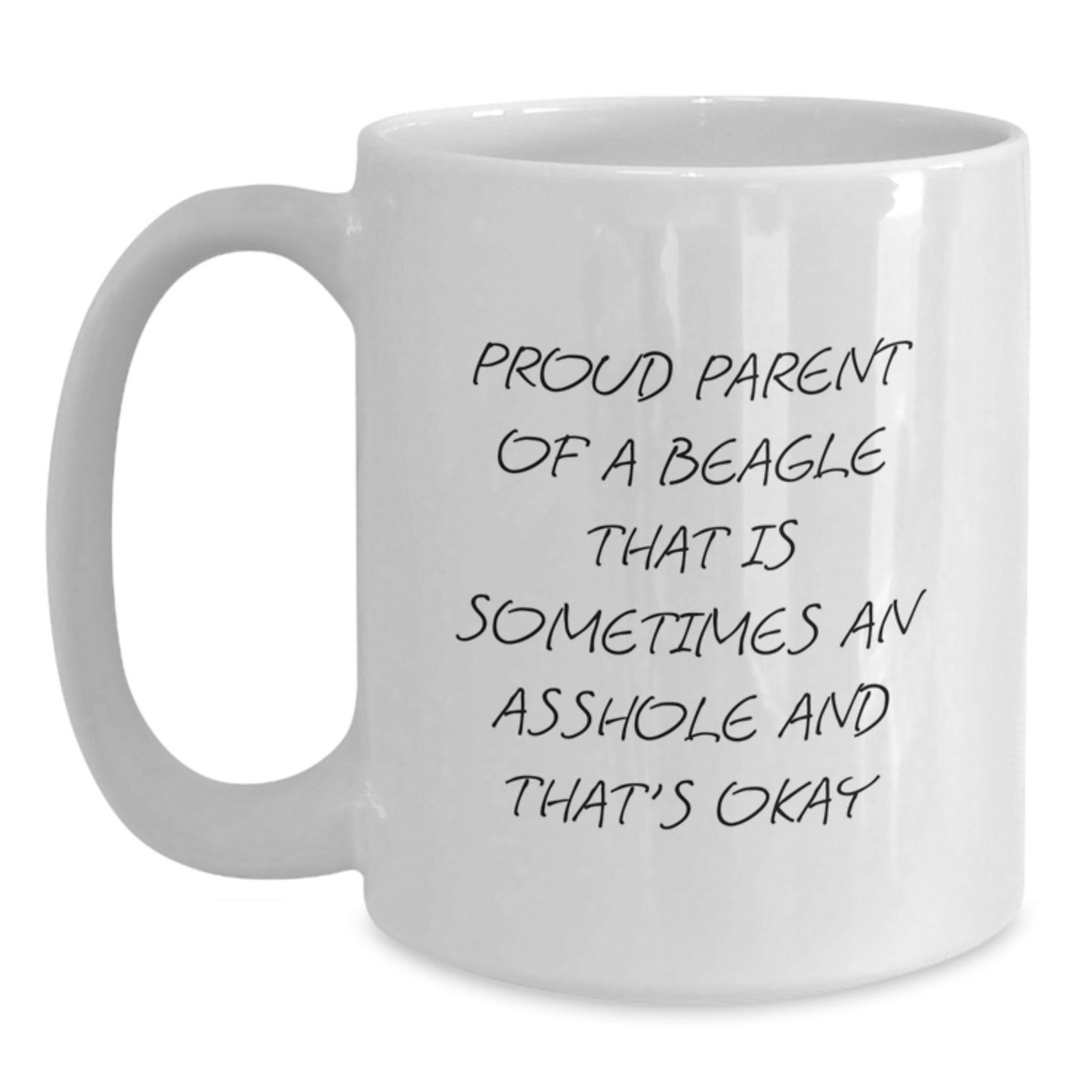 Funny Beagle Dog Mom Dad Gifts for Graduation, White Coffee Mug, Proud Parent Of A Beagle That Is Sometimes An Asshole And That's Okay, Gifts from Family to Friends - Main