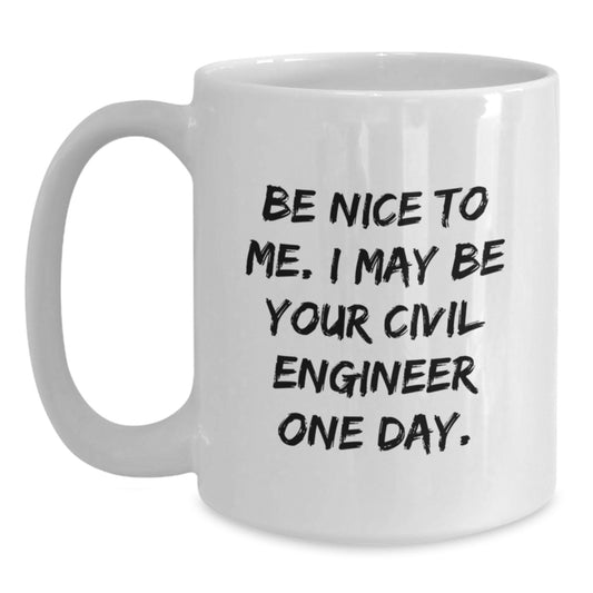 Civil Engineer Funny White Coffee Mugs Gifts from Friends to Family - Main