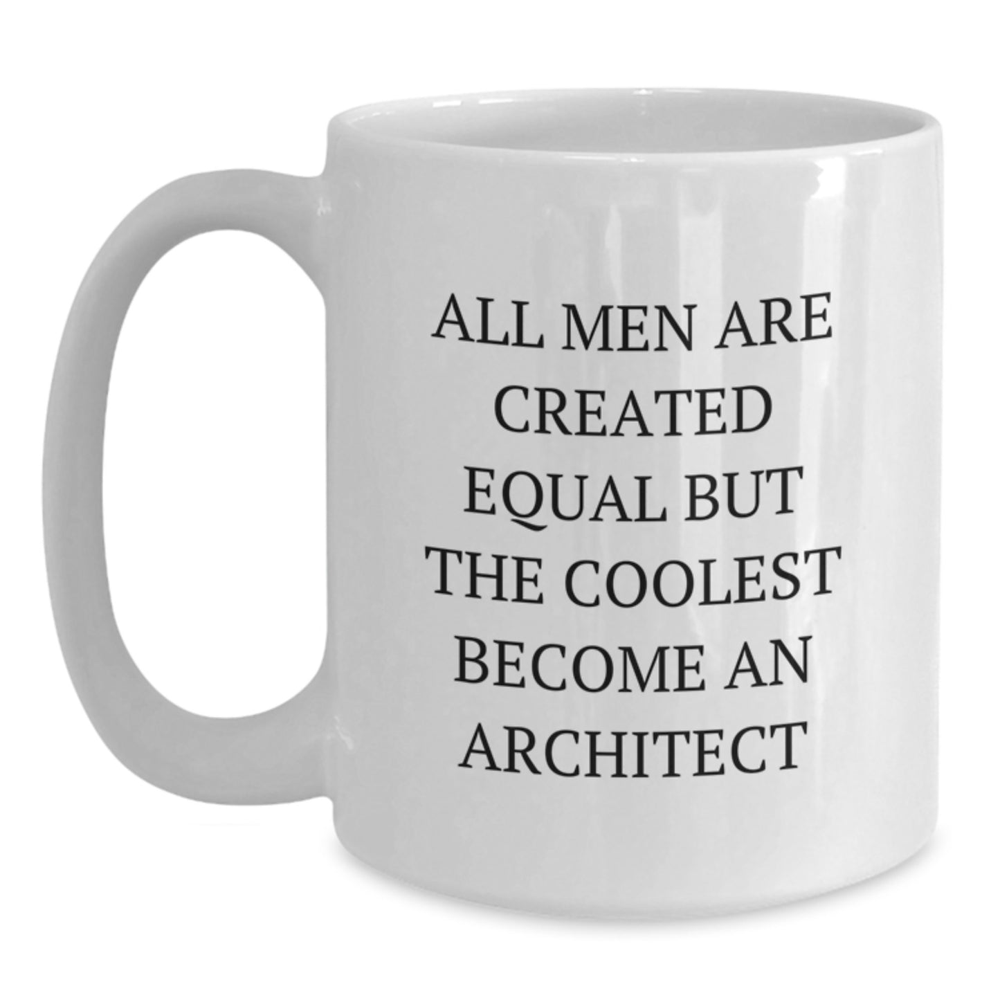 Gifts from Men - Funny Architect White Coffee Mug for Architect Lover on Mother's Day, Unique Architect Gifts for Women, Friends, Family - Main