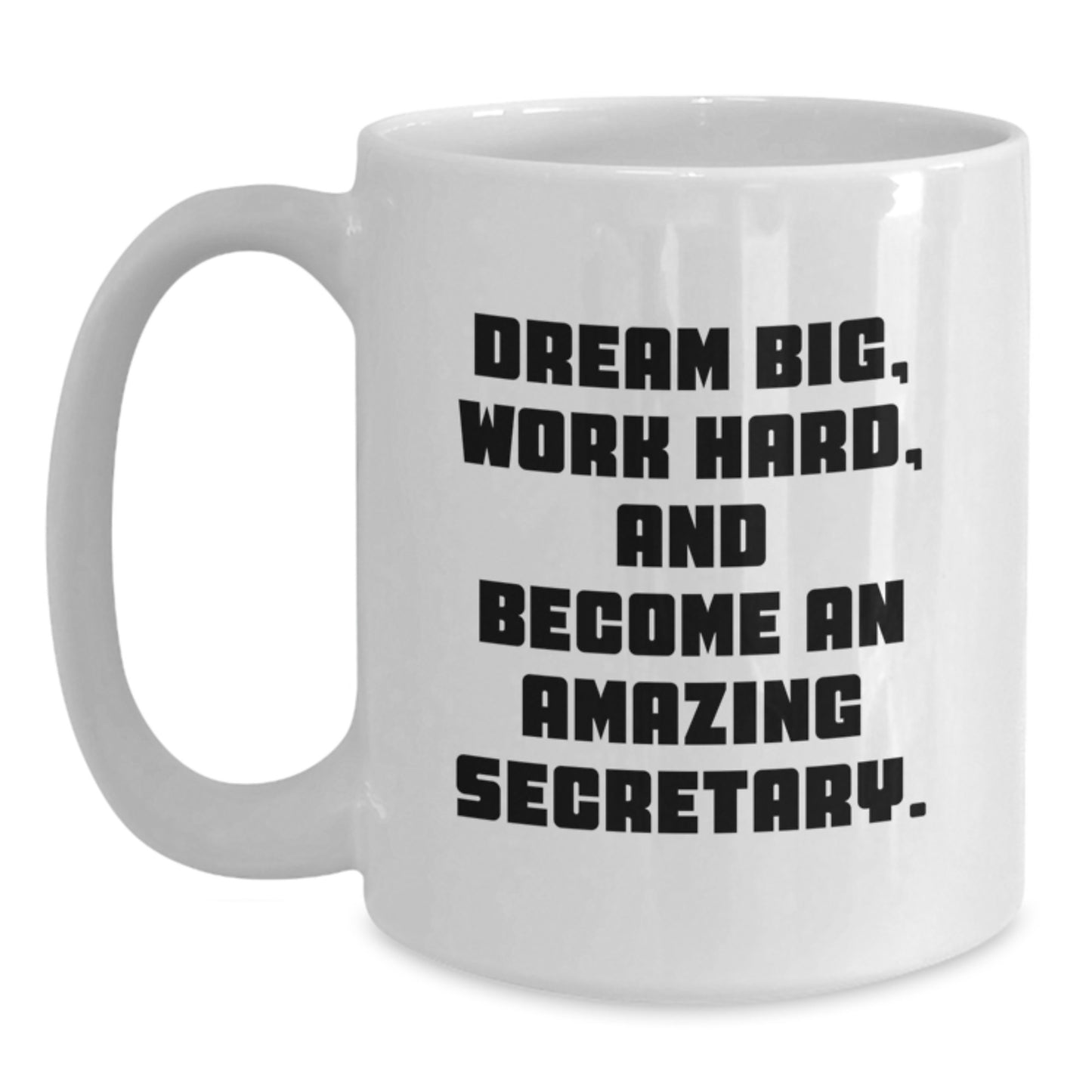 Inspirational Quotes for Secretary, Funny White Coffee Mug with Gifts from Friends to Secretary - Christmas Unique Gifts - Main