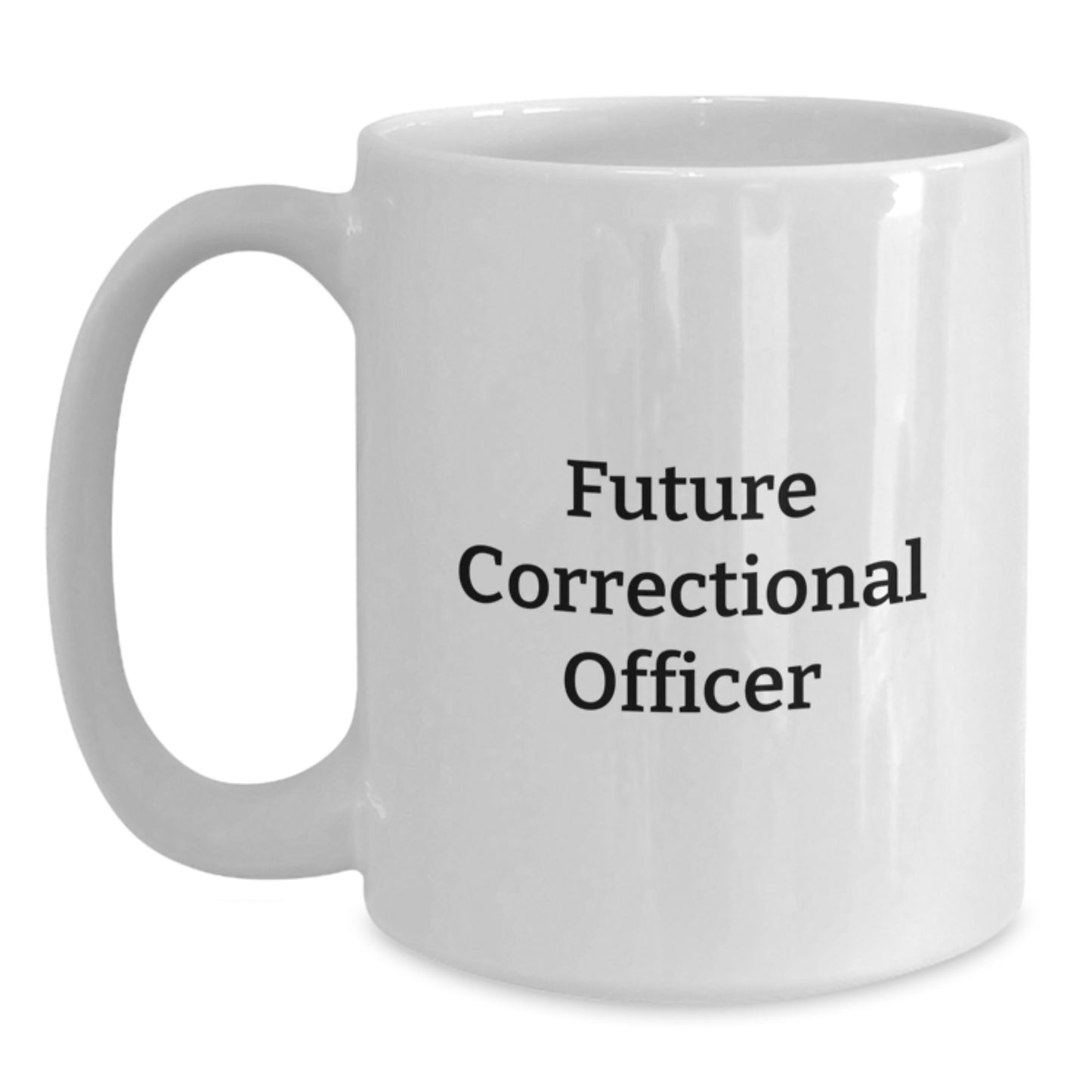 Funny Correctional Officer Gifts from Friends for Christmas - 'Future Correctional Officer' White Coffee Mug - Main