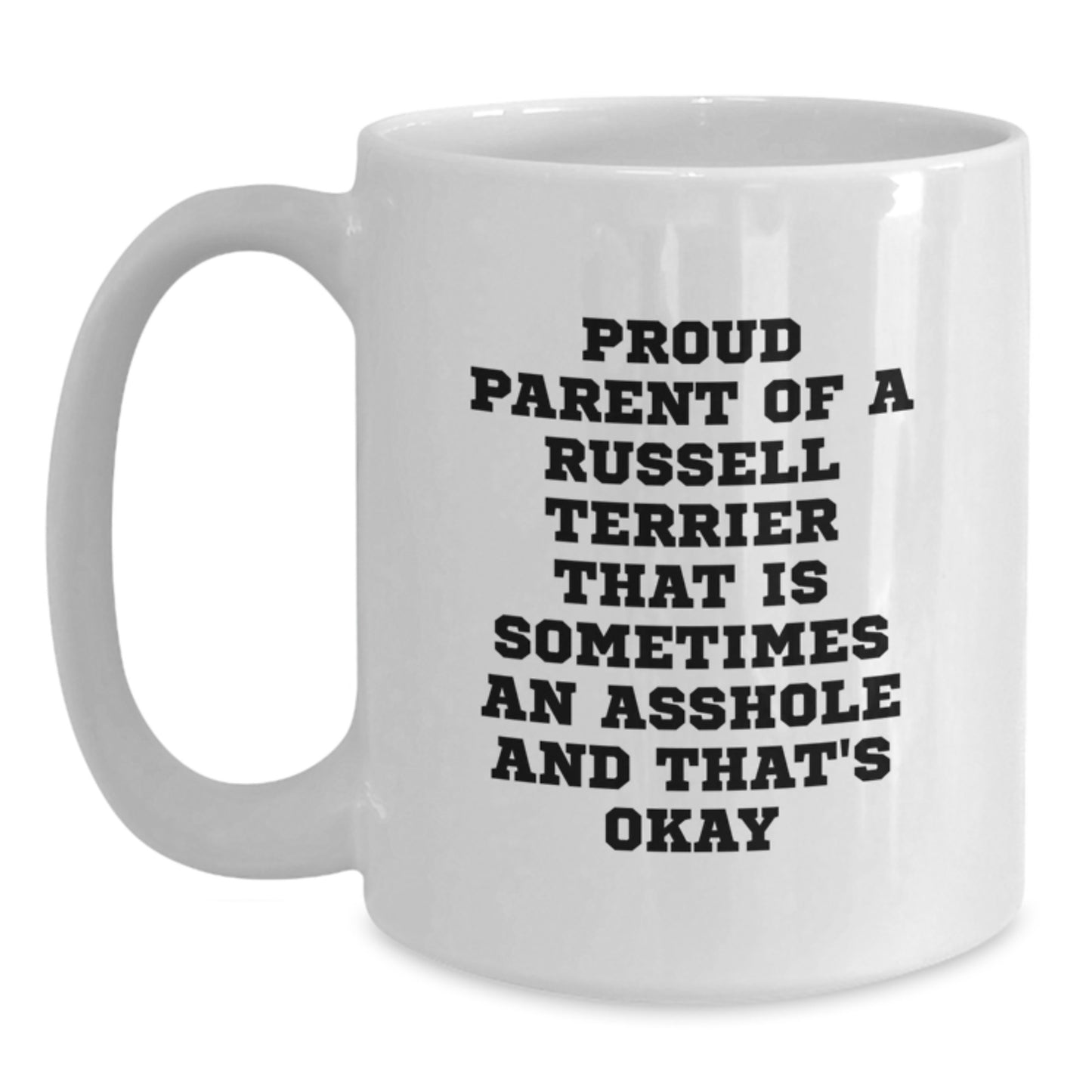 Funny Gifts from Proud Parents of Russell Terrier Dogs for Graduation Unique Gifts, White Coffee Mug with Russell Terrier Dog Quote - 11oz or 15oz Capacity - Main