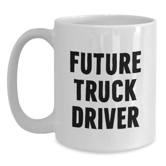 Funny Gift for Future Truck Driver, Birthday Unique Presents for Him, White Coffee Mug for Men - Main