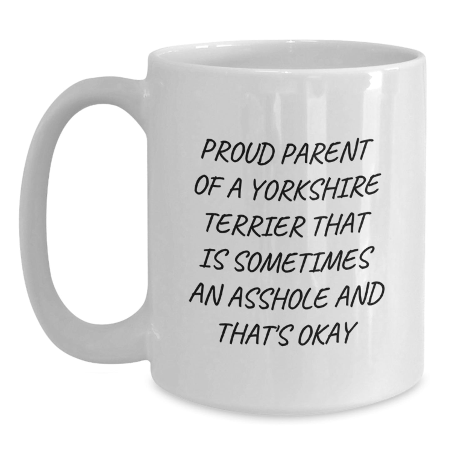 Funny Yorkshire Terrier Dog Gifts from Mom to Proud Parent's Birthday Unique Mug - Main