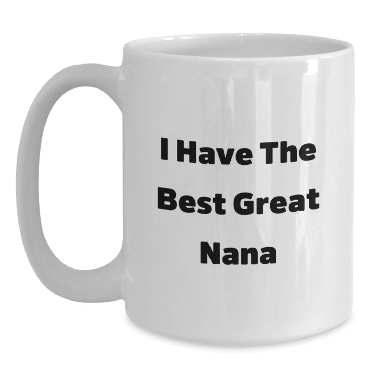 Gifts from Family to Nana, Funny White Coffee Mug, Great Nana Graduation Unique Gifts - Main