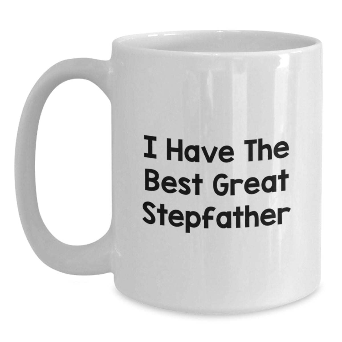 Funny Gifts from Men for Great Stepfather, I Have The Best Stepfather White Coffee Mug, Graduation Unique Gifts for Family - Main
