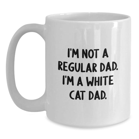 White Cat White Coffee Mug, Funny Quote Gifts for Dad, Christmas Unique Gifts from Dad to Family - Main