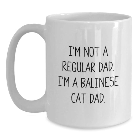 Balinese Cat Dad Gifts, Funny Quote, White Coffee Mug, 11oz or 15oz Capacity, Graduation Unique Gifts from Family, Friends, or Coworkers to Balinese Cat Lovers - Main
