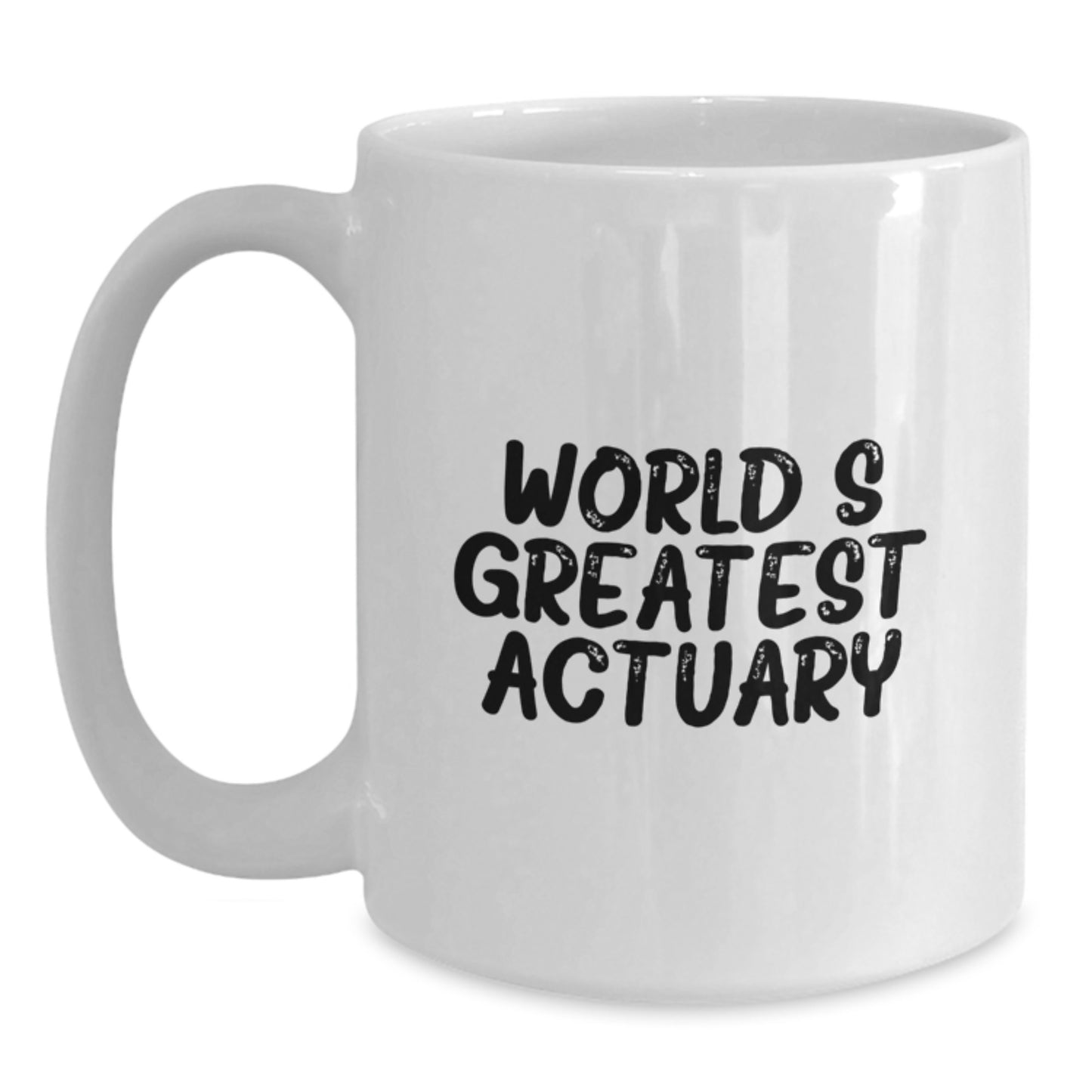 Funny Actuary Gifts for Him, 'World's Greatest Actuary' White Coffee Mug, Unique Christmas Unique Gifts from Friends, Perfect for Coworkers and Family - Main
