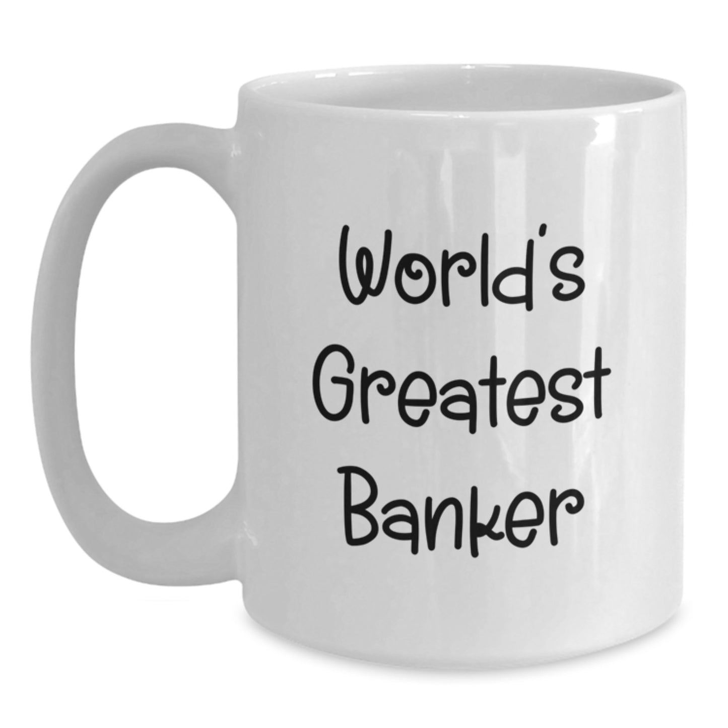 Funny World's Greatest Banker White Coffee Mug Gifts for Banker Friends and Family, Gifts from Men, Women, Coworkers, Graduation Unique Gifts - Main
