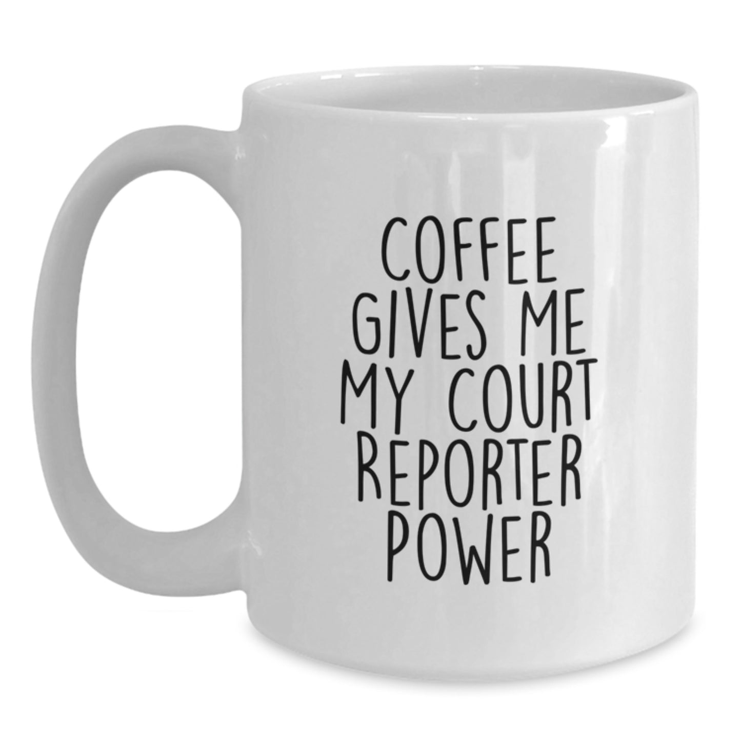 Funny Court Reporter Quotes Funny Graduation Unique Gifts White Coffee Mug for Court Reporter - Main