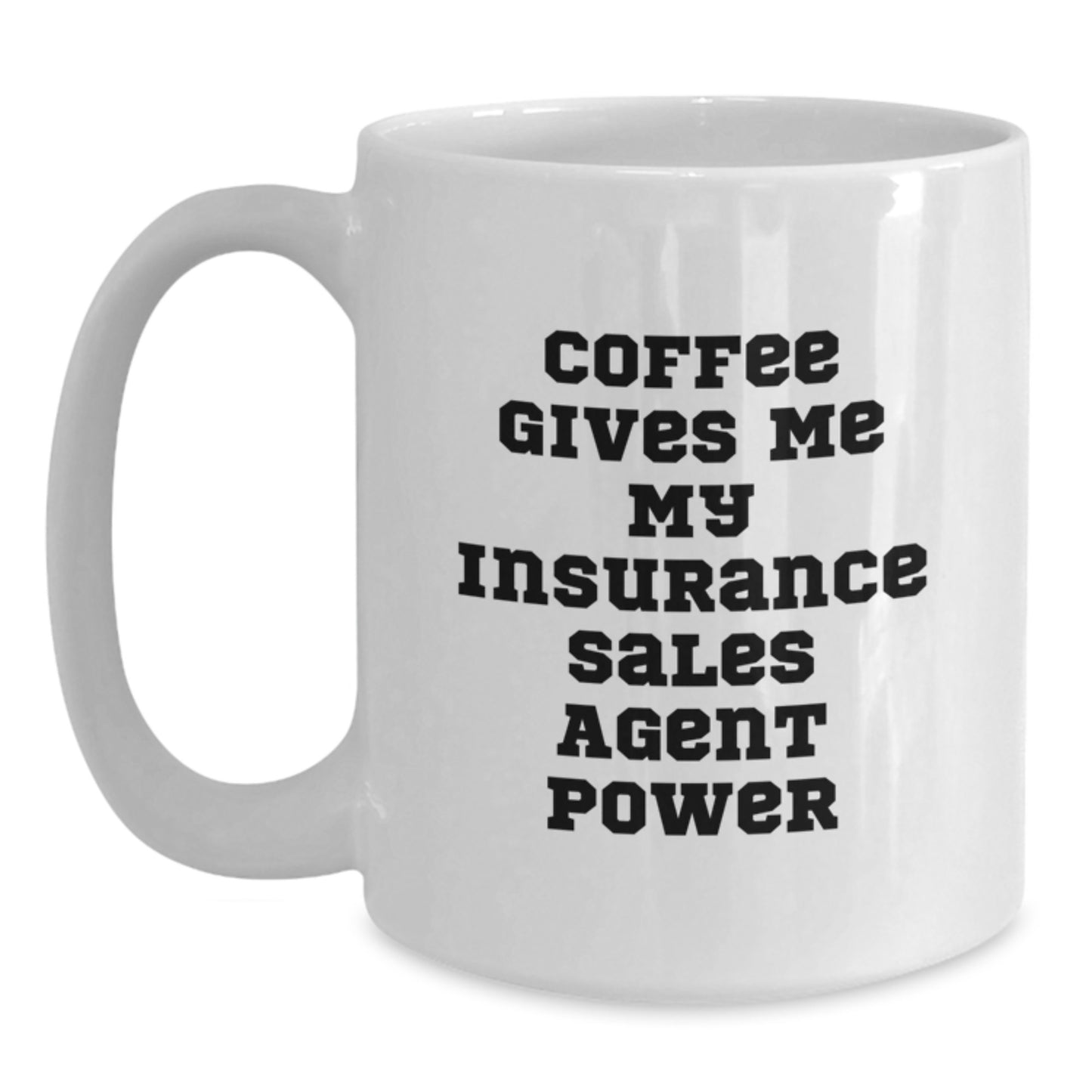 Funny Insurance Sales Agent Gifts from Friends for Birthday - Coffee Gives Me My Insurance Sales Agent Power - Main