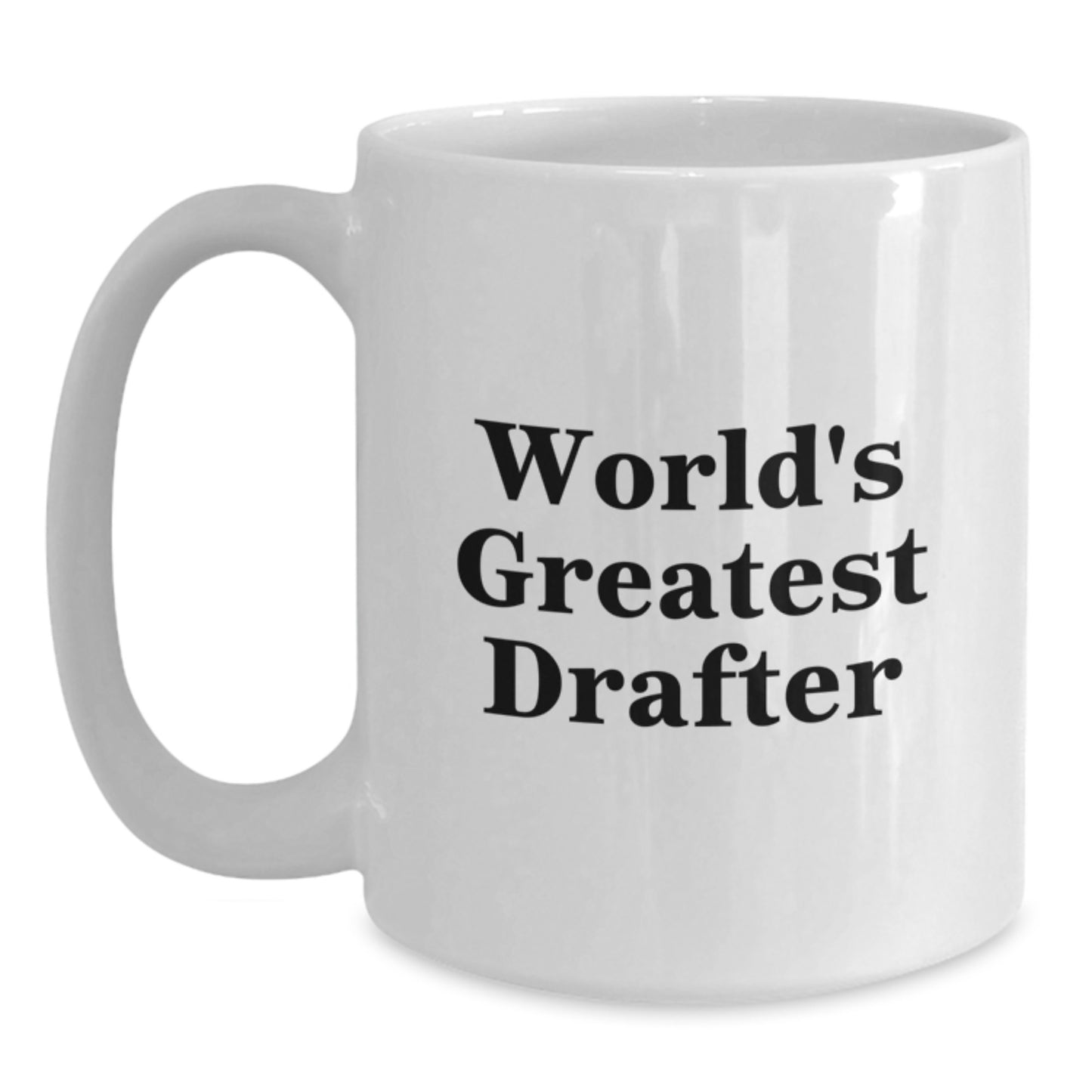 Funny Drafter Gifts from Men to World's Greatest Drafter, Christmas Unique Gifts, Funny White Coffee Mug, Inspirational Drafter - Main