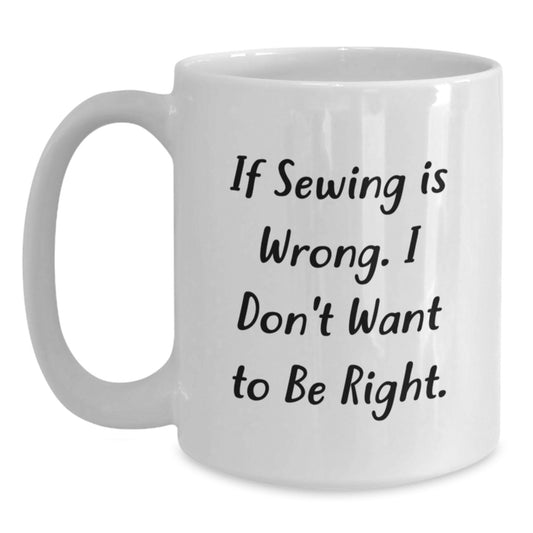 Funny Sewing Gifts for Sewing Enthusiasts, White Coffee Mug, Gifts from Friends for Sewing Lovers - Main