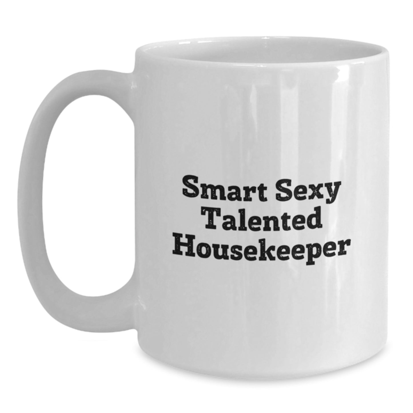 Funny Housekeeper White Coffee Mug Gifts from Friends for Smart Talented Housekeeper - Unique Christmas Unique Gifts - Main