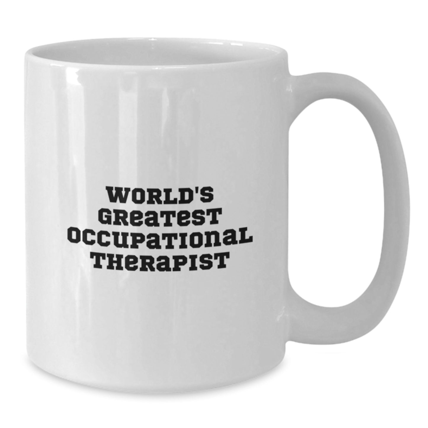Funny Occupational Therapist Gifts from Friends for World's Greatest Occupational Therapist White Coffee Mug, Unique Christmas Unique Gifts for Occupational Therapist, White Ceramic Coffee Mug - Additional