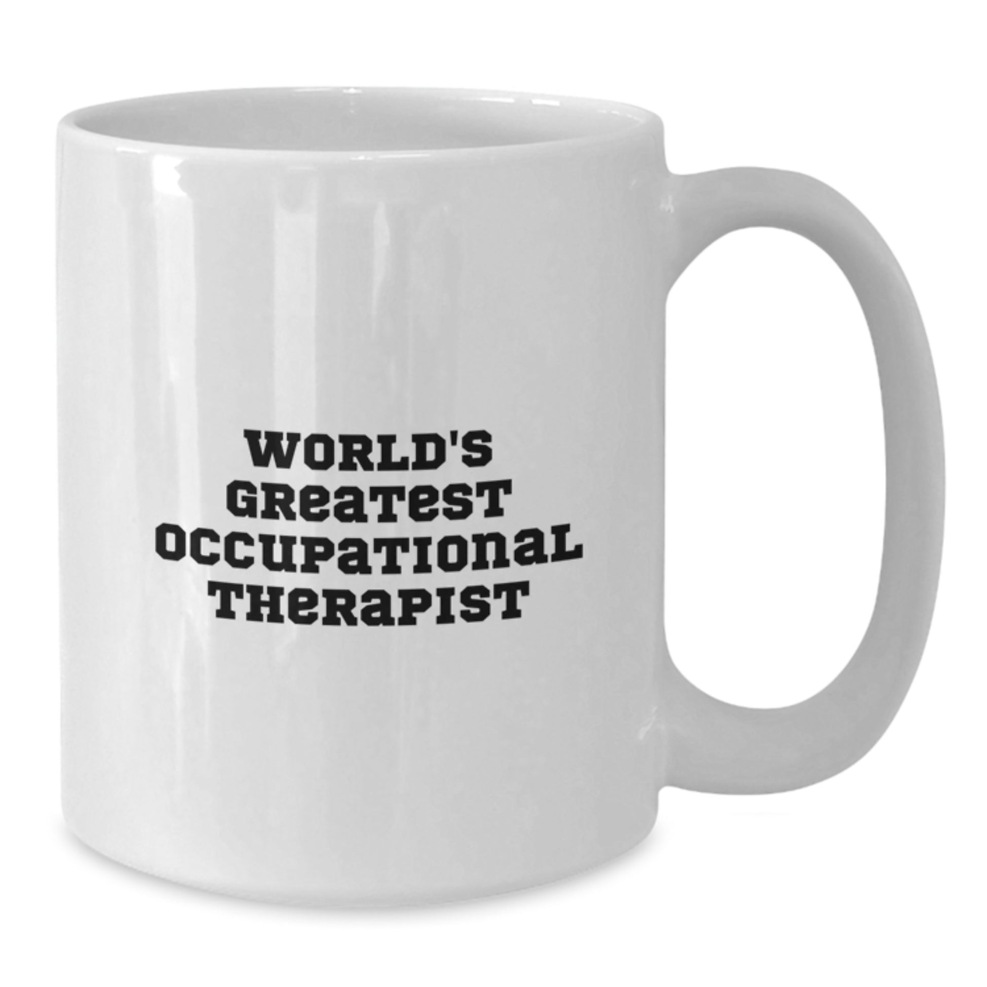 Funny Occupational Therapist Gifts from Friends for World's Greatest Occupational Therapist White Coffee Mug, Unique Christmas Unique Gifts for Occupational Therapist, White Ceramic Coffee Mug - Additional