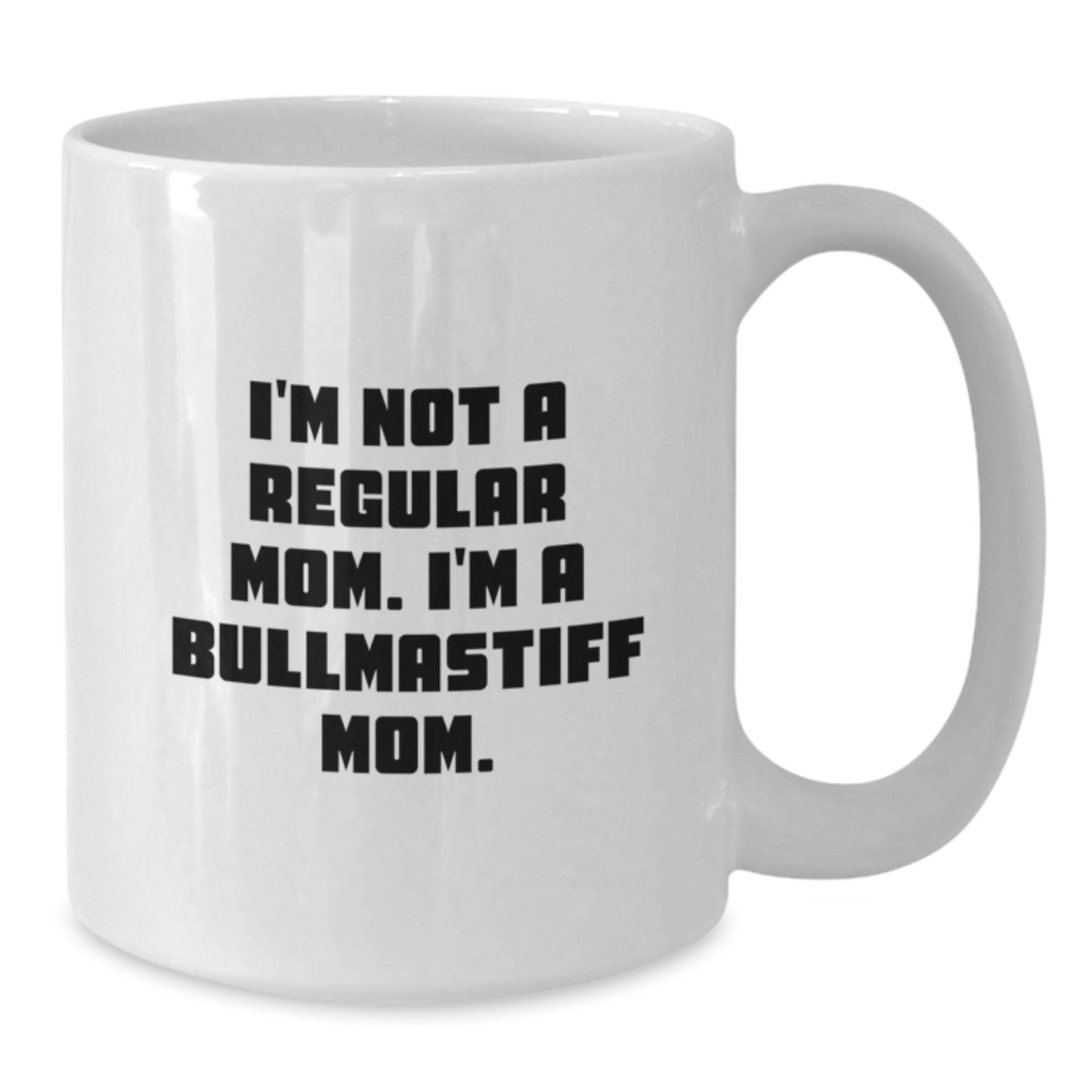 Bullmastiff Mom Funny Quote White Coffee Mugs for Bullmastiff Dog Lovers Gifts from Family - Additional