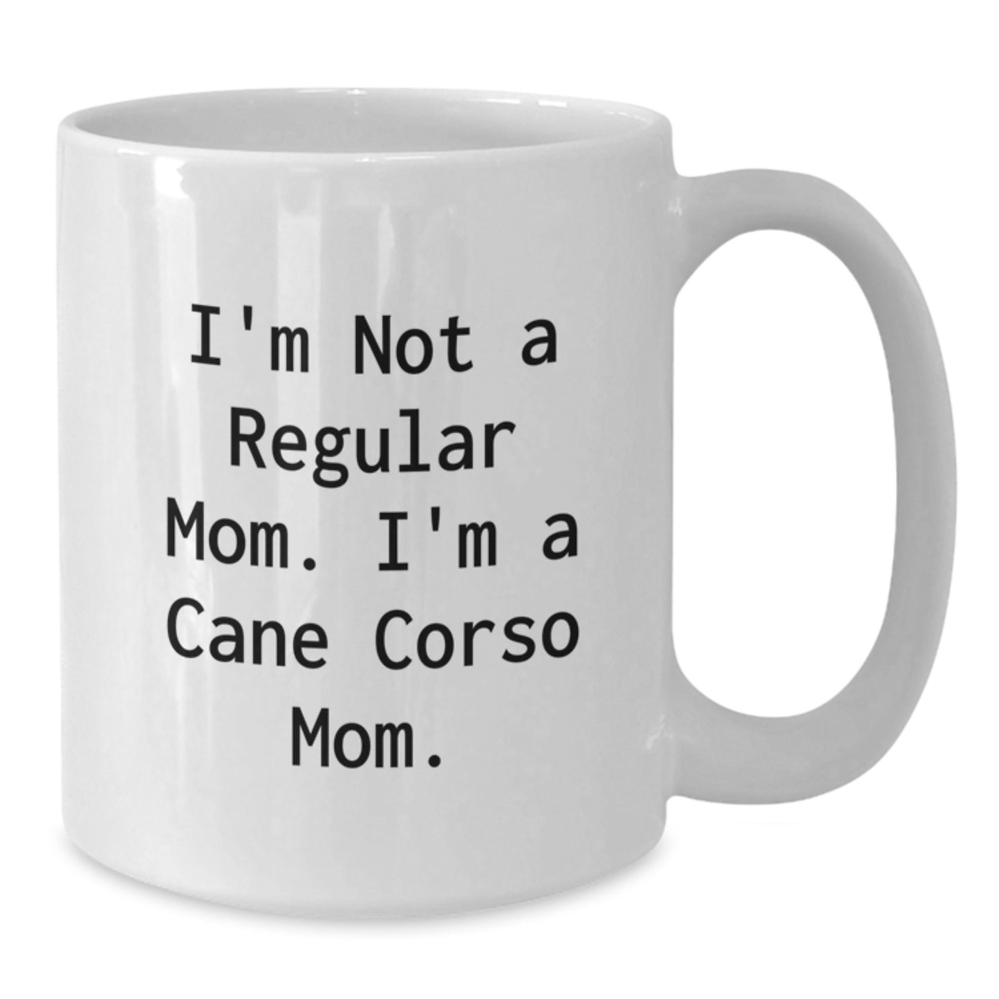 Cute Cane Corso Dog Gifts for Mom, Funny White Coffee Mug for Cane Corso Mom, Gifts from Mom to Cane Corso Dog Lover, White Coffee Mug for Graduation Unique Gifts - Additional